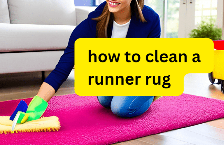 How to Clean a Runner Rug: A Complete Guide