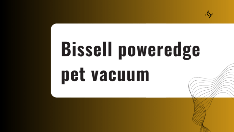 Bissell poweredge pet vacuum