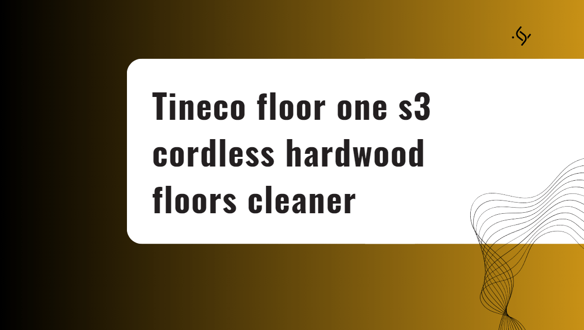 Tineco floor one s3 cordless hardwood floors cleaner