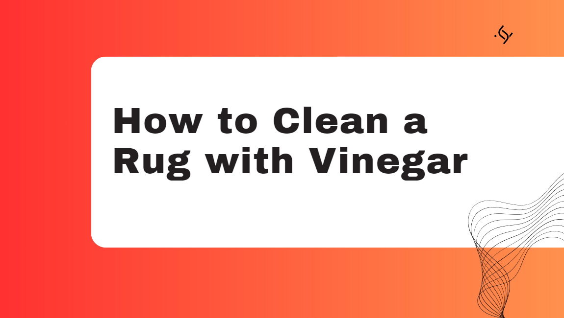 How to Clean a Rug with Vinegar