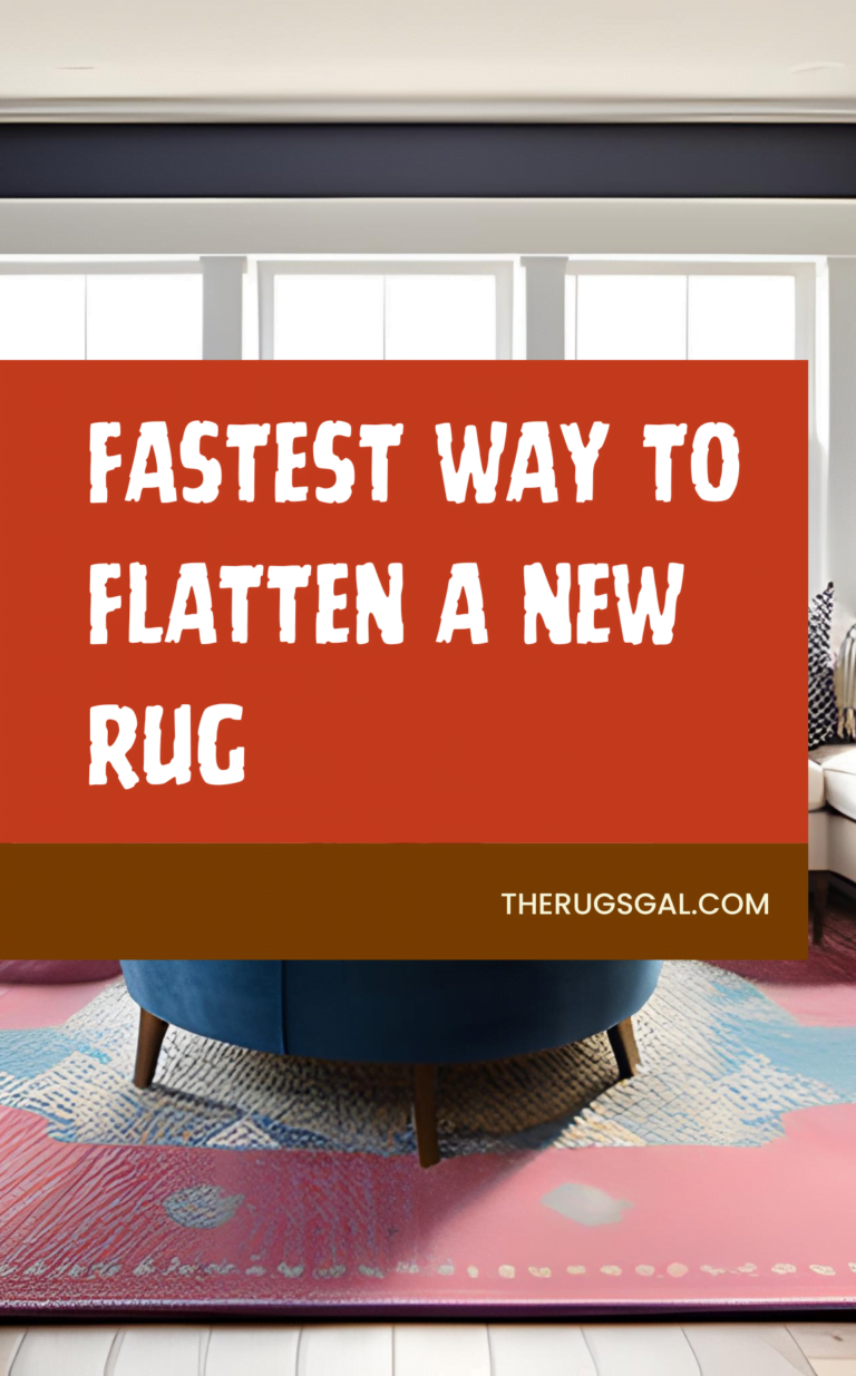 Fastest Way to Flatten a New Rug: TRY THESE 10 STEPS